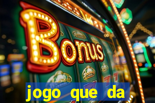 jogo que da dinheiro de verdade sem precisar depositar